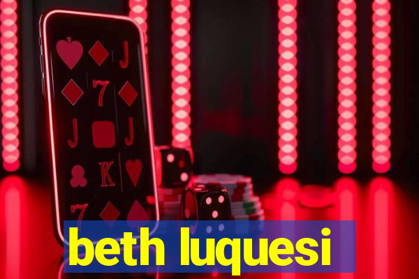 beth luquesi